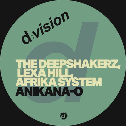 The Deepshakerz, Lexa Hill, Afrika System - Anikana-O on d:vision
