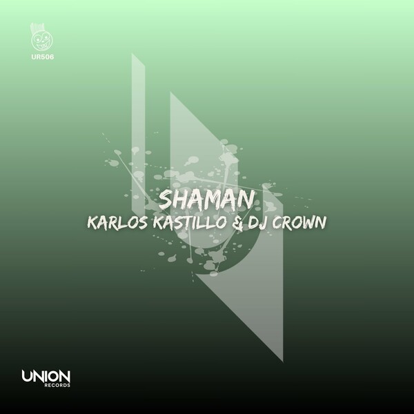 Karlos Kastillo, DJ Crown - Shaman on Union Records