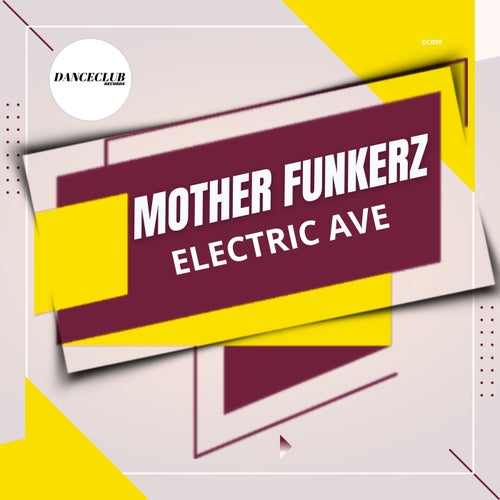 Mother Funkerz - Electric Ave on DanceClub Records