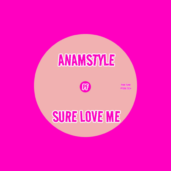 AnAmStyle - Sure Love Me on Pink Funk