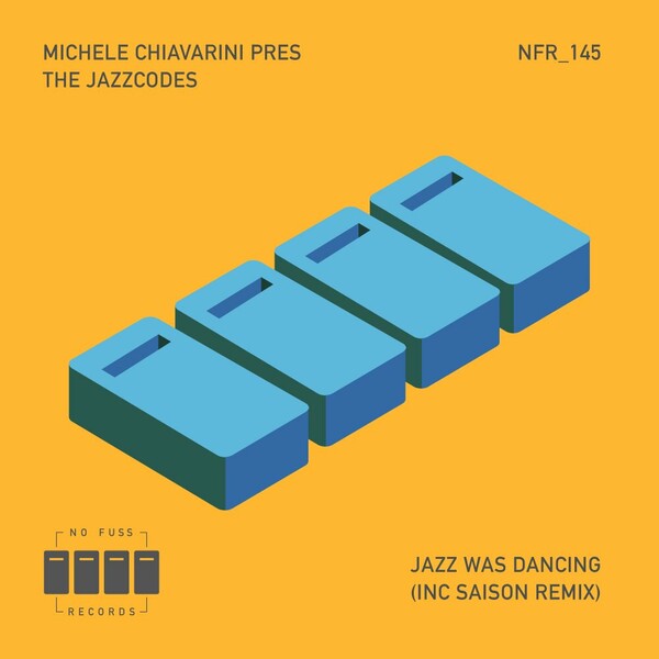 Michele Chiavarini pres. The Jazzcodes - Jazz Was Dancing on No Fuss Records