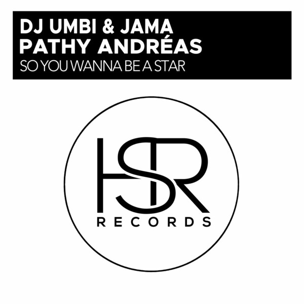 DJ Umbi, Jama Ita - So You Wanna Be A Star on HSR Records