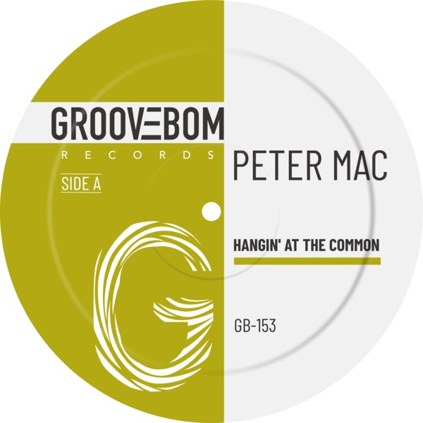 Peter Mac - Hangin' At The Common on Groovebom Records