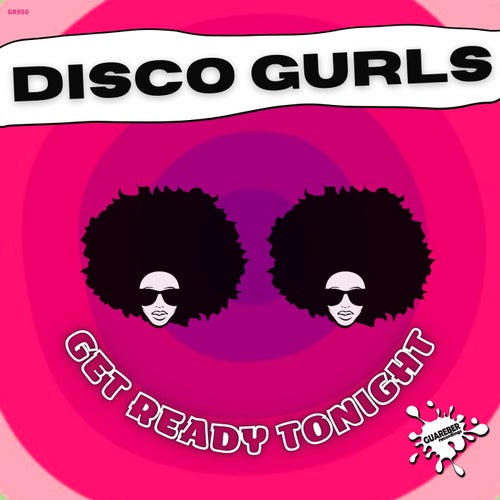 Disco Gurls - Get Ready Tonight on Guareber Recordings