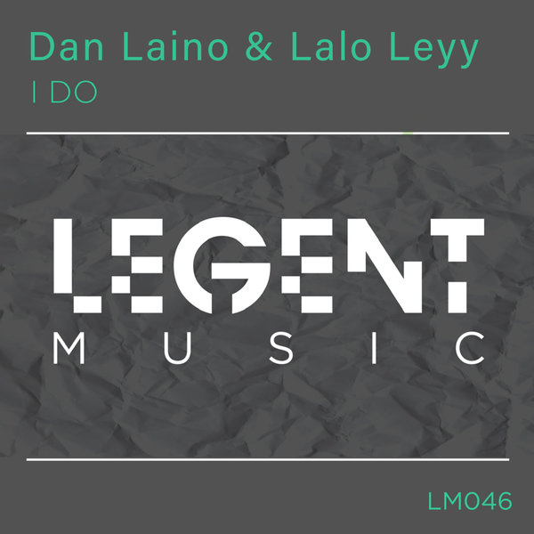 Dan Laino, Lalo Leyy - I Do on Legent Music