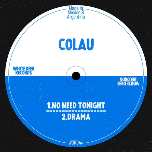Colau - No Need Tonight EP on White Deer Records