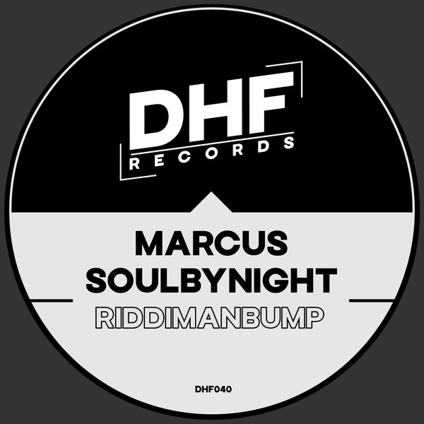 Marcus Soulbynight - Riddimanbump on DHF Records