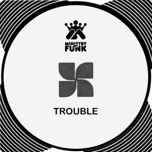 Ministry Of Funk - Trouble on Muzik X Press