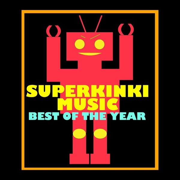 VA - Superkinki Music Best Of The Year on Superkinki Music