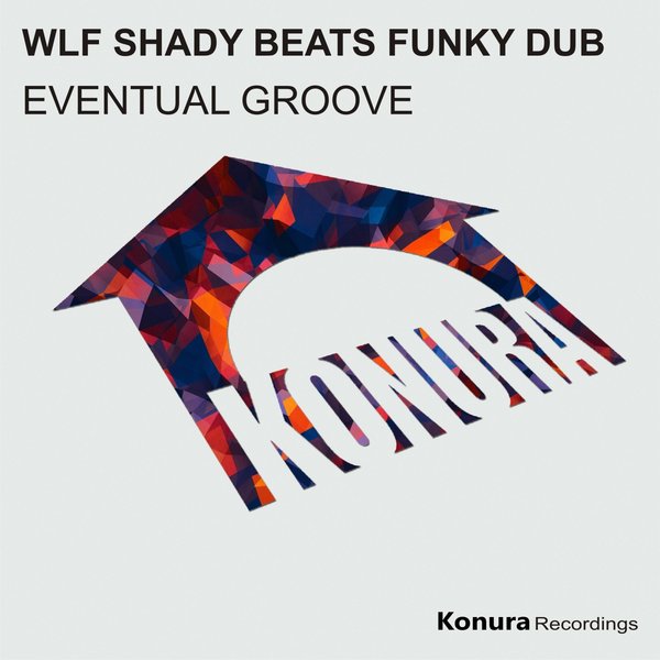 Eventual Groove - We Love Funk (Shady Beats Funky Dub) on Konura Recordings