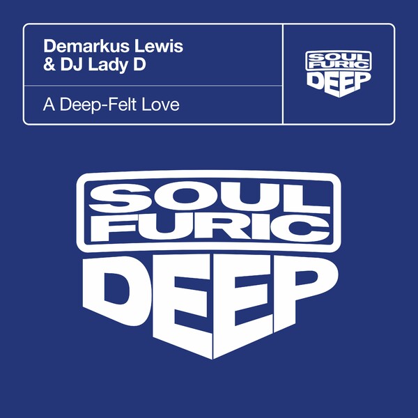 Demarkus Lewis, DJ Lady D - A Deep-Felt Love on Soulfuric Deep