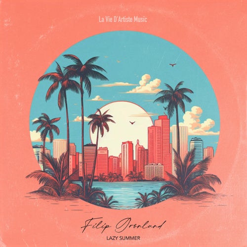 Filip Grönlund - Lazy Summer on La Vie D'Artiste Music