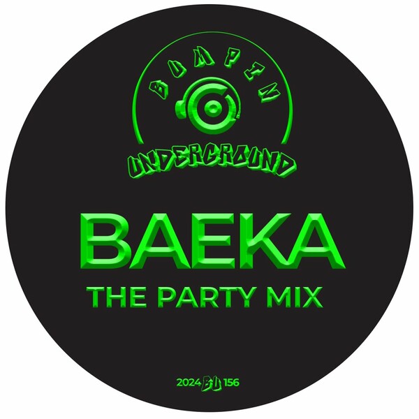 Baeka - The Party Mix on Bumpin Underground Records