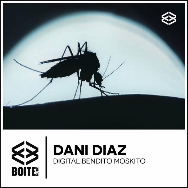 Dani Diaz - Digital Bendito Moskito on Boite Music