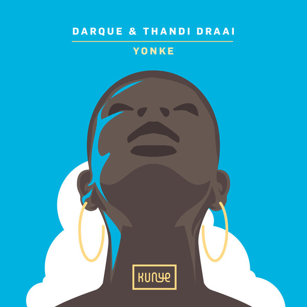 Darque & Thandi Draai - Yonke on Kunye