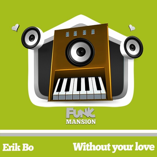 Erik Bo - Without your love on Funk Mansion