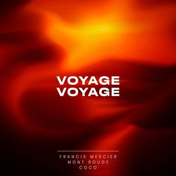 Francis Mercier, Mont Rouge, Coco - Voyage Voyage on Ultra