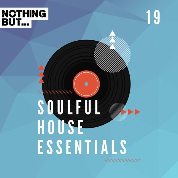 VA - Nothing But... Soulful House Essentials, Vol. 19 on Nothing But