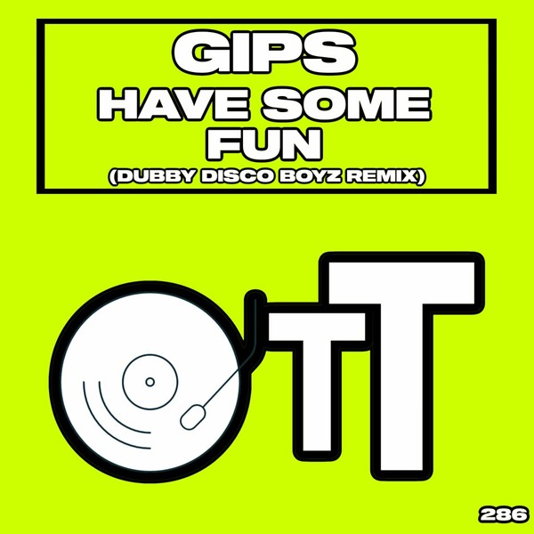 Gips - Have Some Fun (Dubby Disco Boyz Remix) on Over The Top