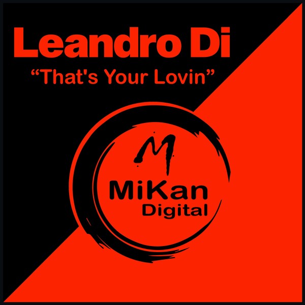 Leandro Di - That's Your Lovin on MiKan Digital