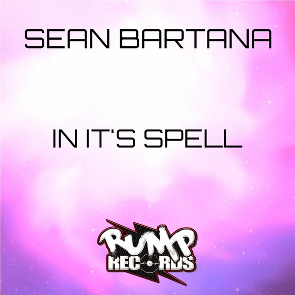 Sean Bartana - In It's Spell on Rump Records