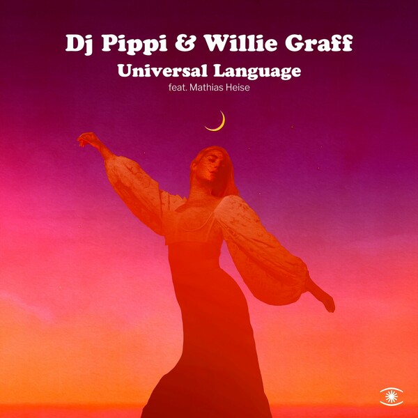 DJ Pippi, Willie Graff, Anders Ponsaing, Mathias Heise - Universal Language on Music For Dreams