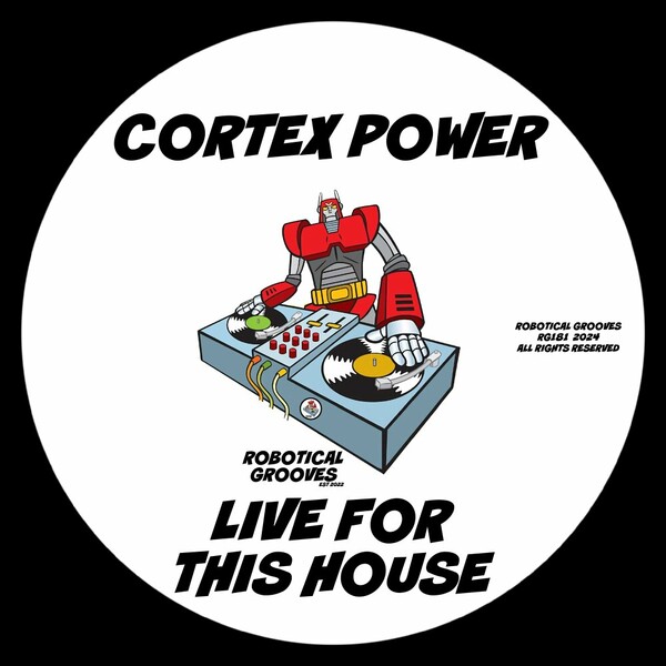 Cortex Power - Live For This House on Robotical Grooves