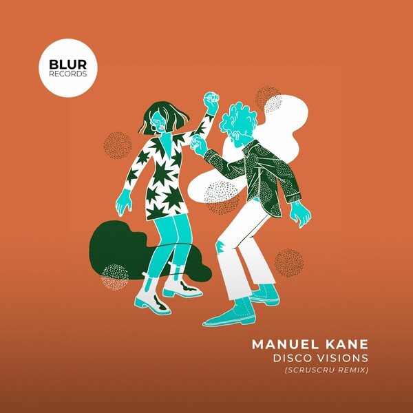 Manuel Kane - Disco Visions (Scruscru Remix) on Blur Records