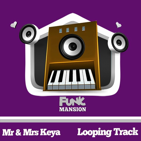 Mr & Mrs Keya - Looping Track on Funk Mansion