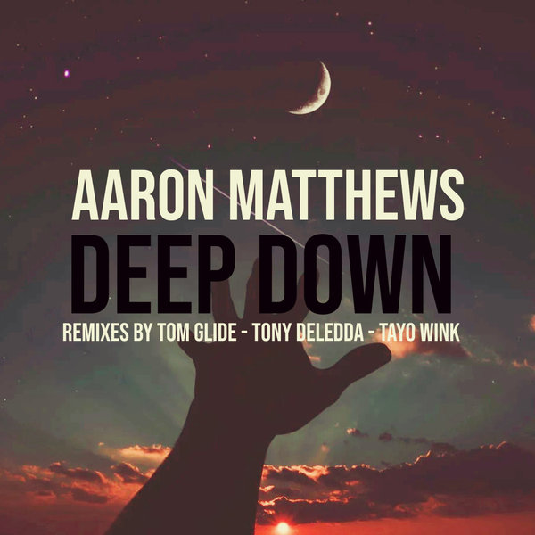 Aaron Matthews - Deep Down on TGEE Records