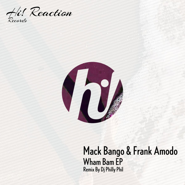 Mack Bango, Frank Amodo - Wham Bam on Hi! Reaction
