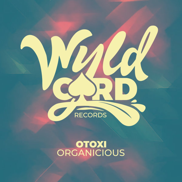 Otoxi - Organicious on WyldCard