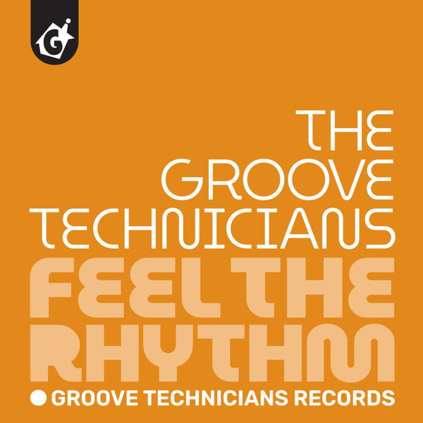 Groove Technicians - Feel the Rhythm on Groove Technicians Records