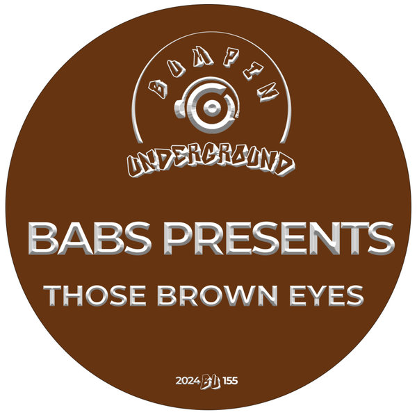 Babs Presents - Those Brown Eyes on Bumpin Underground Records