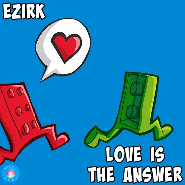 Ezirk - Love Is The Answer on Disco Down