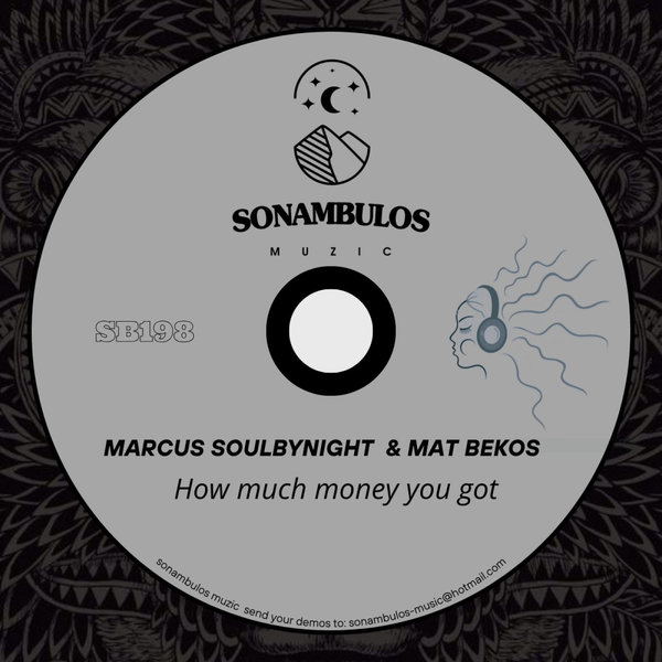 Marcus Soulbynight, Mat Bekos - How Much Money You Got on Sonambulos Muzic
