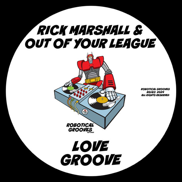 Rick Marshall, Out Of Your League - Love Groove on Robotical Grooves