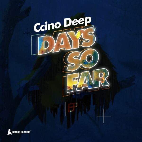 Ccino Deep - Days So Far on Gmbos Records