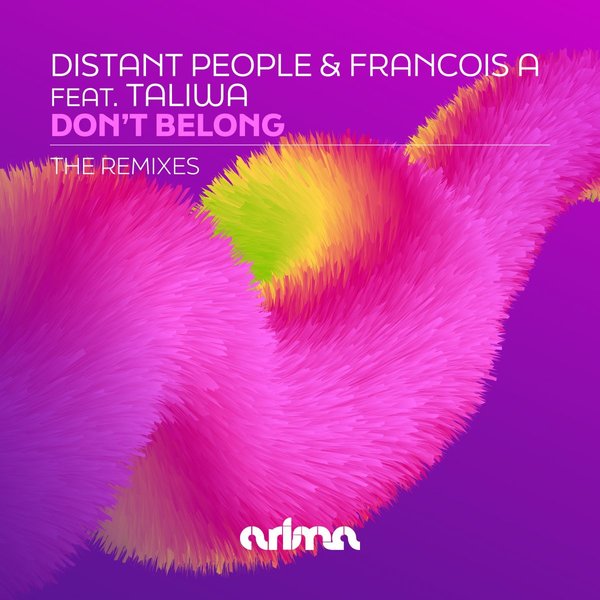 Distant People & Francois A feat. Taliwa - Dont Belong on Arima Records