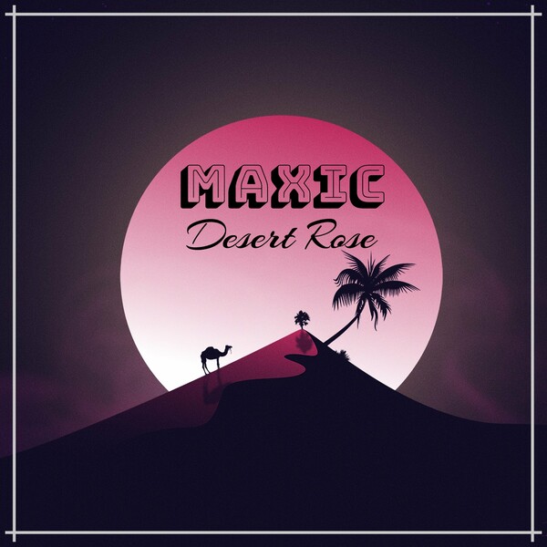 Maxic - Desert Rose on BlackSea Records