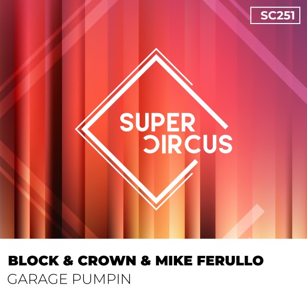 Block & Crown, Mike Ferullo - Garage Pumpin on Supercircus Records