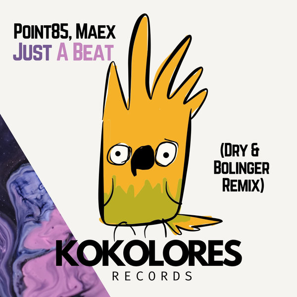 Point85, Maex - Just A Beat (Dry & Bolinger Remix) on Kokolores Records