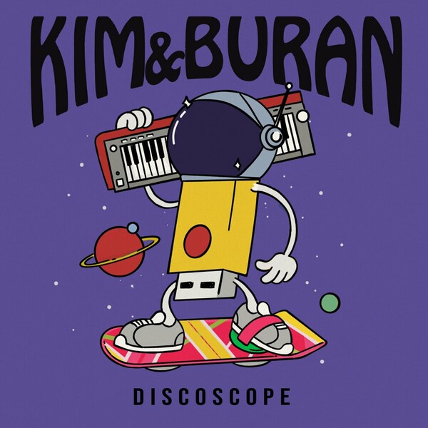 Kim & Buran - Discoscope on Scruniversal Records