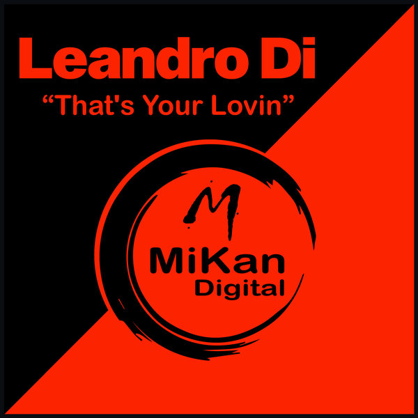Leandro Di - That's Your Lovin on MiKan Digital
