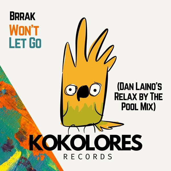 Brrak - Won't Let Go (Dan Laino's Relax By The Pool Mix) on Kokolores Records