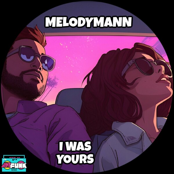 Melodymann - I Was Yours on ArtFunk Records