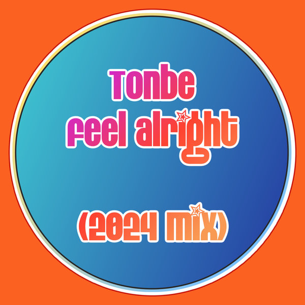 Tonbe - Feel Alright (2024 Mix) on Fruity Flavor