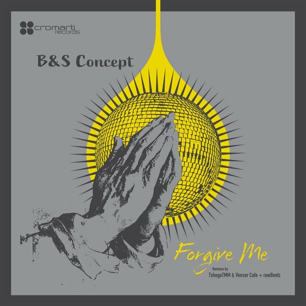 B&S Concept - Forgive Me EP on Cromarti Records