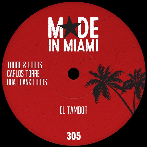 Torre & Lords, Carlos Torre, Oba Frank Lords - El Tambor on Made In Miami