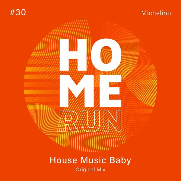 Michelino - House Music Baby on Home Run